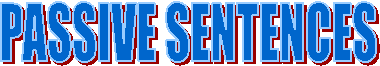 PASSIVE SENTENCES