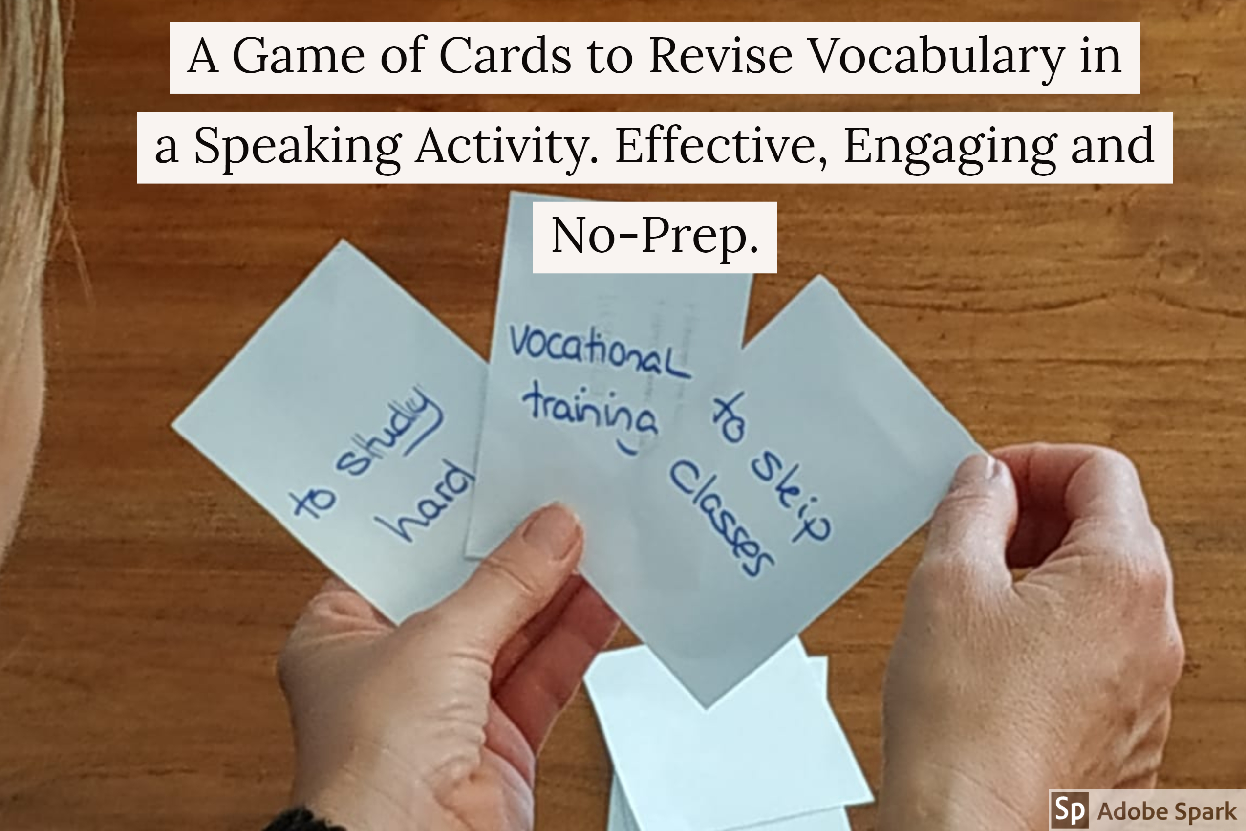 A Game of Cards to Revise Vocabulary in a Speaking Activity. Effective