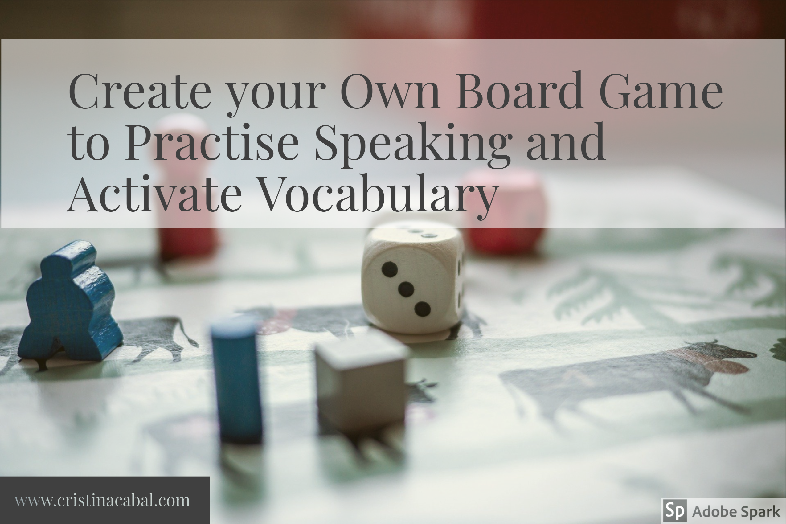 Create your Own Board Game to Practise Speaking and Activate Vocabulary