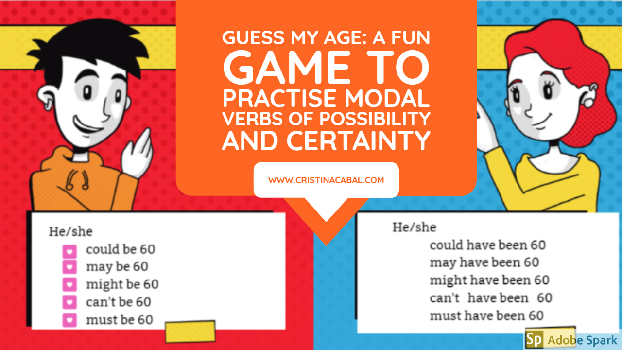 Mekanisk død inflation Guess my Age: a Fun Game to Practise Modal Verbs of Possibility and  Certainty | Blog de Cristina