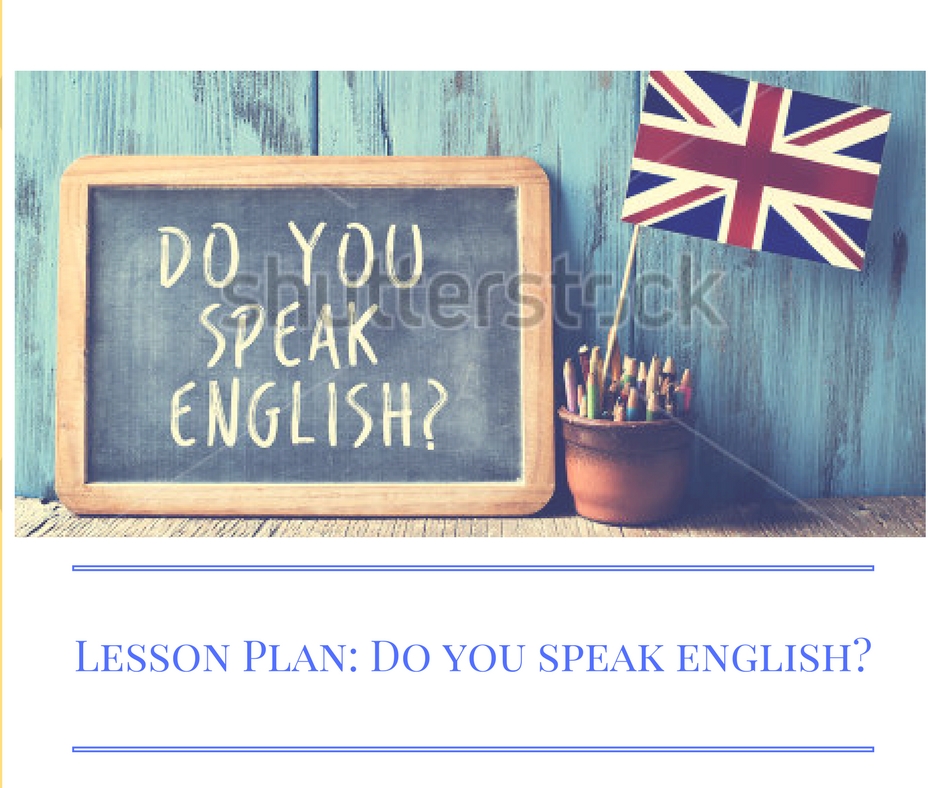 Lesson Plan Do You Speak English Blog De Cristina Lesson Plan Do You Speak English Blog De Cristina