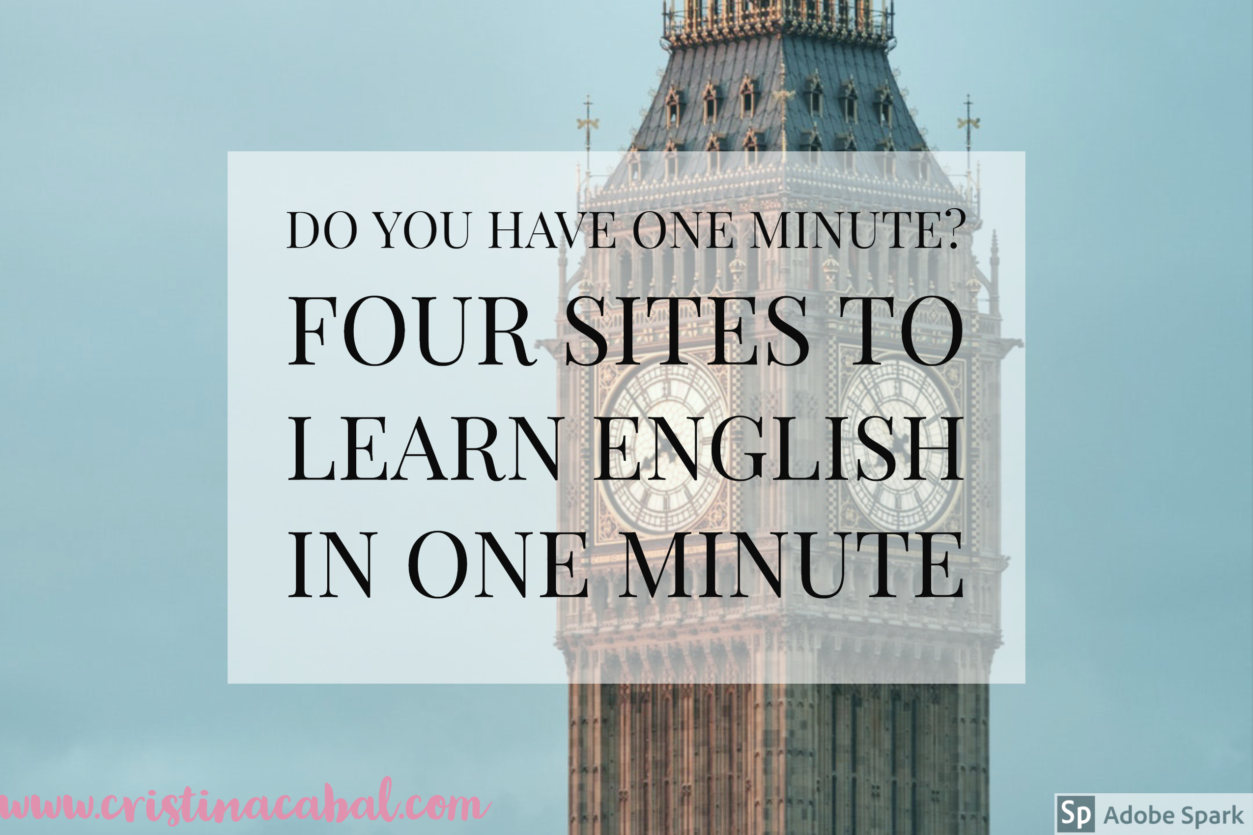 Do you Have One Minute? Four sites to Learn English in One Minute | Blog de  Cristina
